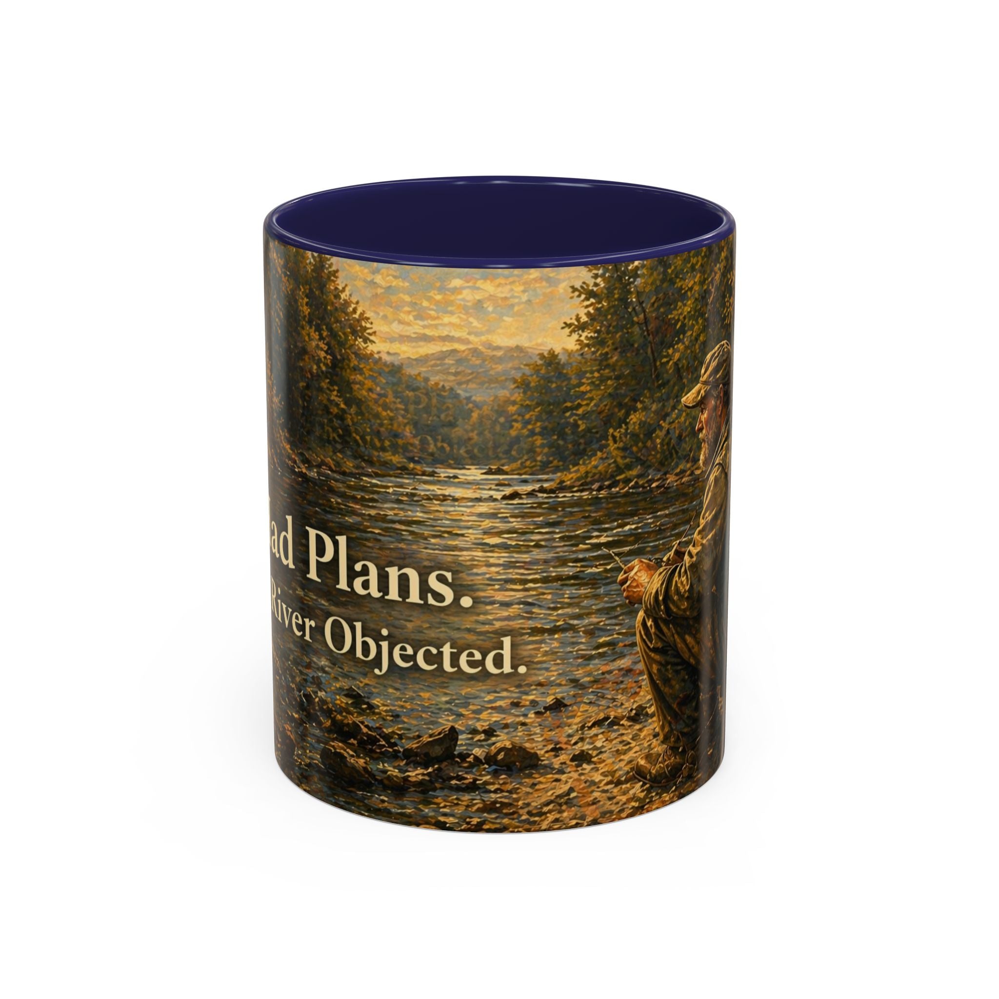 Fishing River Scene Accent Coffee Mug — "I Had Plans. The Fish Objected." Inspirational Outdoors Gift