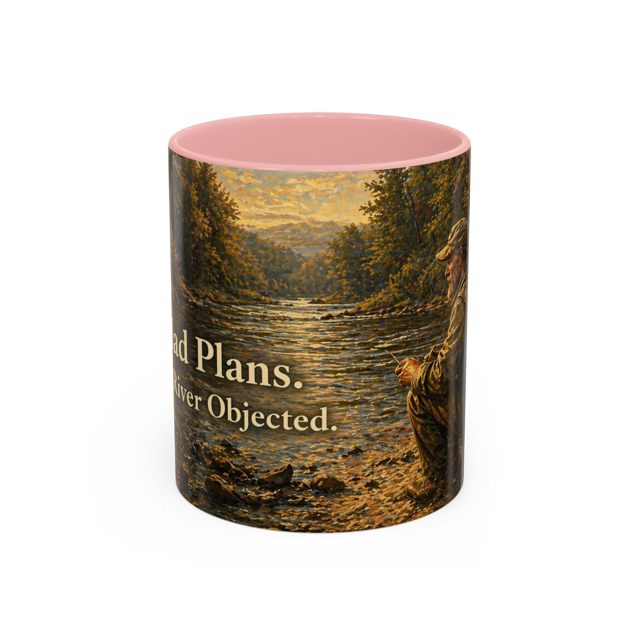 Fishing River Scene Accent Coffee Mug — "I Had Plans. The Fish Objected." Inspirational Outdoors Gift